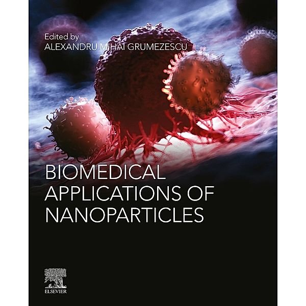 Biomedical Applications of Nanoparticles, Alexandru Mihai Grumezescu