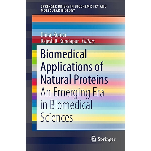 Biomedical Applications of Natural Proteins / SpringerBriefs in Biochemistry and Molecular Biology
