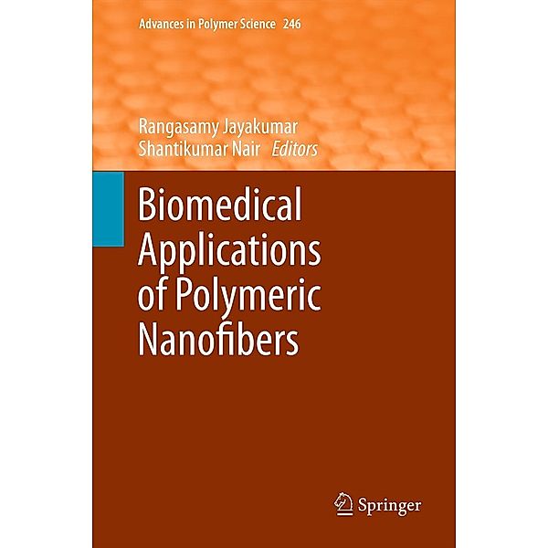 Biomedical Applications of Polymeric Nanofibers / Advances in Polymer Science Bd.246