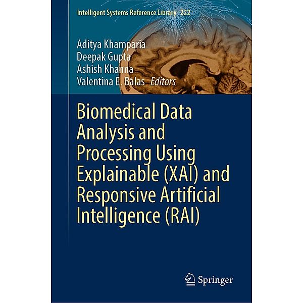 Biomedical Data Analysis and Processing Using Explainable (XAI) and Responsive Artificial Intelligence (RAI) / Intelligent Systems Reference Library Bd.222