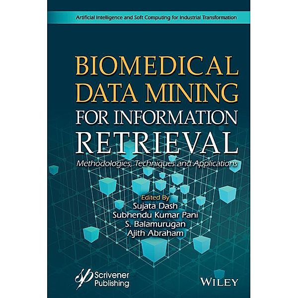 Biomedical Data Mining for Information Retrieval / Artificial Intelligence and Soft Computing for Industrial Transformation