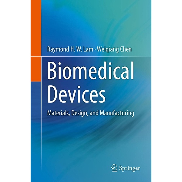 Biomedical Devices, Raymond H. W. Lam, Weiqiang Chen