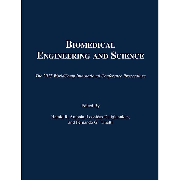 Biomedical Engineering and Science / The 2017 WorldComp International Conference Proceedings