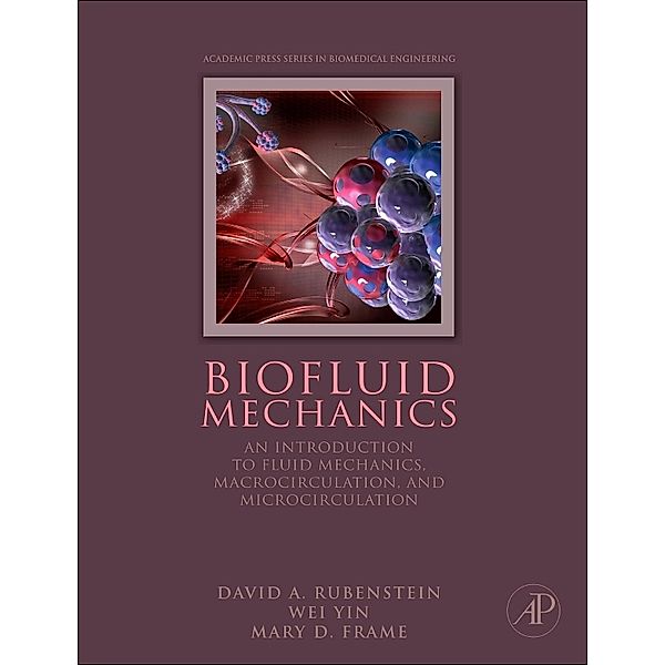 Biomedical Engineering: Biofluid Mechanics, Mary D. Frame, Wei Yin