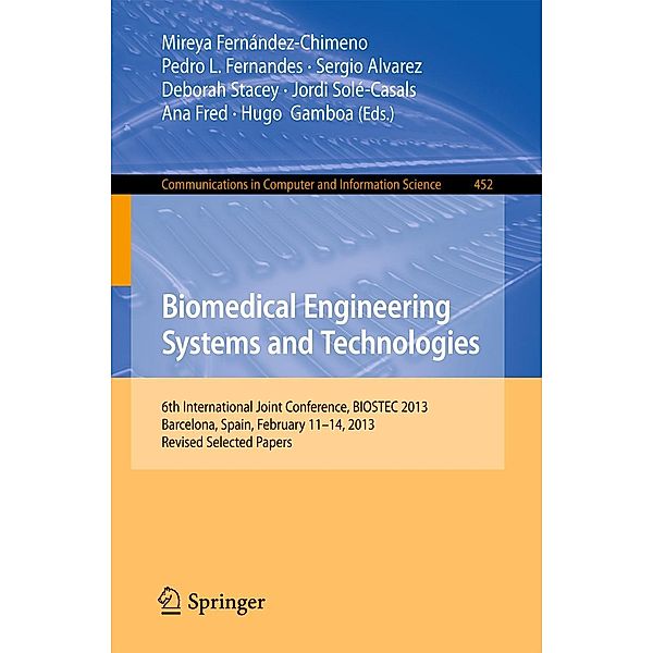 Biomedical Engineering Systems and Technologies / Communications in Computer and Information Science Bd.452