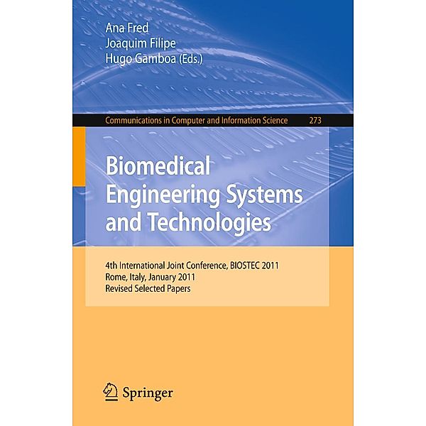 Biomedical Engineering Systems and Technologies / Communications in Computer and Information Science Bd.273