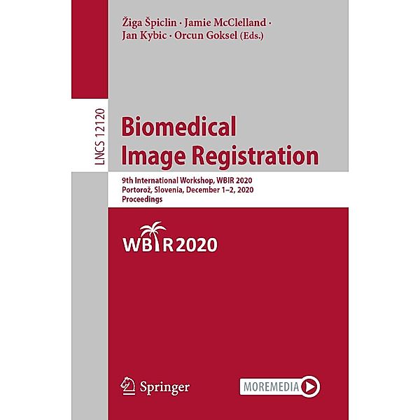 Biomedical Image Registration / Lecture Notes in Computer Science Bd.12120