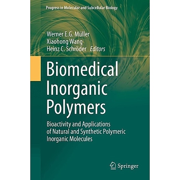 Biomedical Inorganic Polymers / Progress in Molecular and Subcellular Biology Bd.54