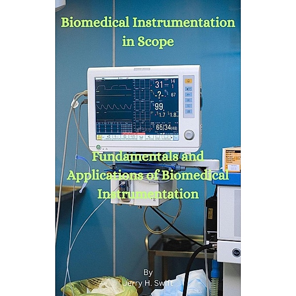 Biomedical Instrumentation in Scope, Jerry H. Swift