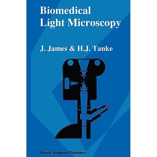 Biomedical Light Microscopy, J. James, H.J Tanke