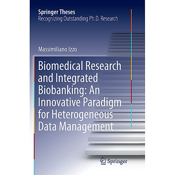 Biomedical Research and Integrated Biobanking: An Innovative Paradigm for Heterogeneous Data Management, Massimiliano Izzo