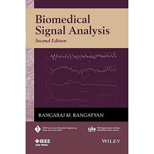 Biomedical Signal Analysis / IEEE Press Series on Biomedical Engineering, Rangaraj M. Rangayyan