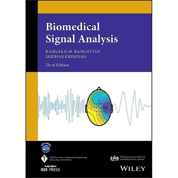 Biomedical Signal Analysis / IEEE Press Series on Biomedical Engineering, Rangaraj M. Rangayyan, Sridhar Krishnan