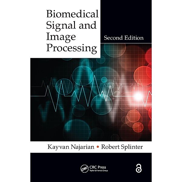 Biomedical Signal and Image Processing, Kayvan Najarian, Robert Splinter