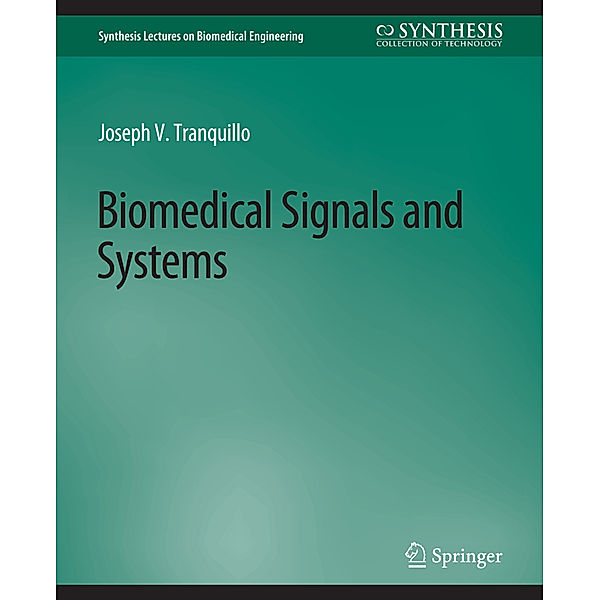 Biomedical Signals and Systems, Joseph V. Tranquillo