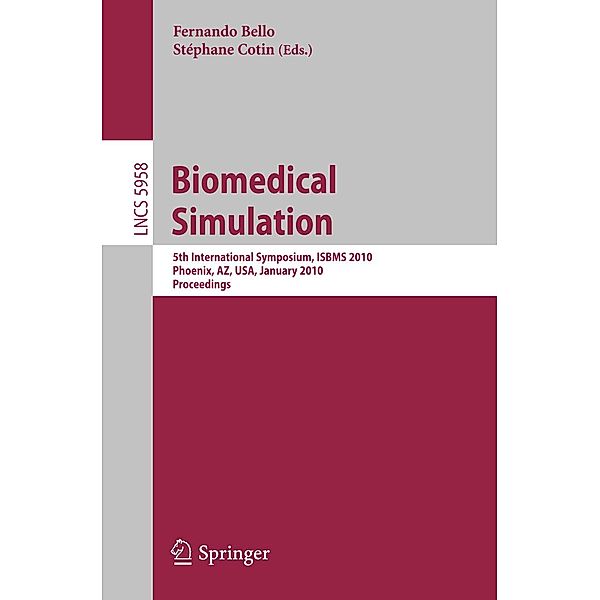 Biomedical Simulation / Lecture Notes in Computer Science Bd.5958