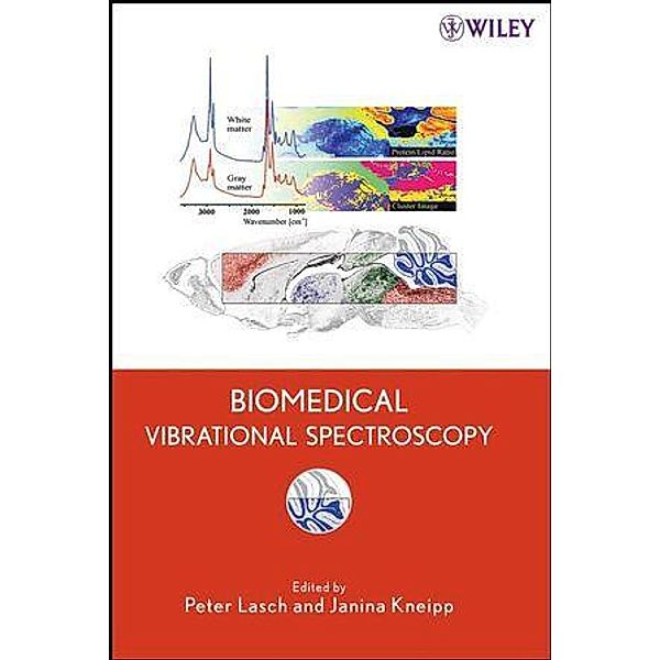 Biomedical Vibrational Spectroscopy, Peter Lasch, Janina Kneipp