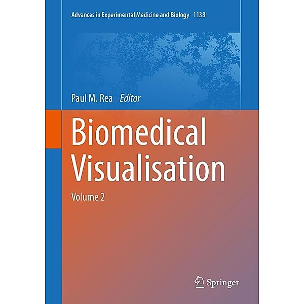 Biomedical Visualisation / Advances in Experimental Medicine and Biology Bd.1138