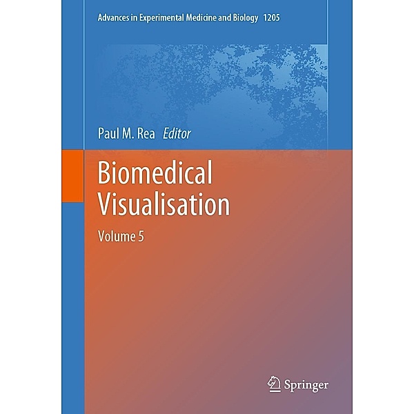 Biomedical Visualisation / Advances in Experimental Medicine and Biology Bd.1205