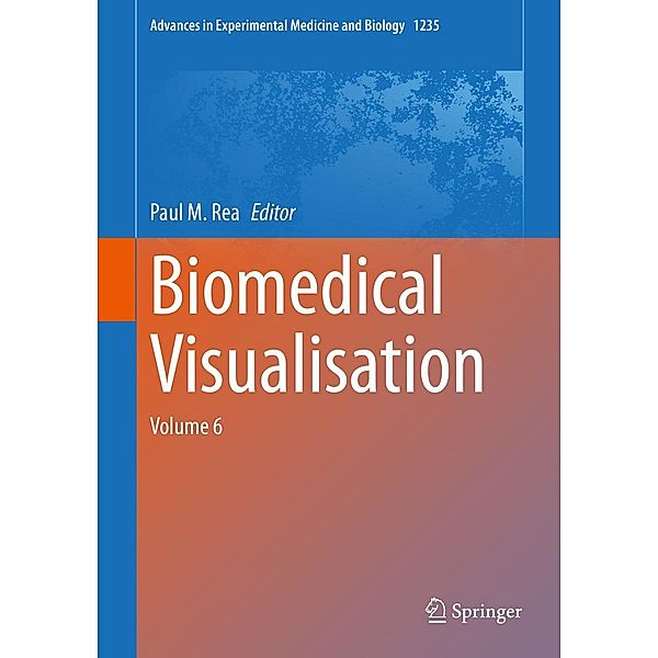 Biomedical Visualisation / Advances in Experimental Medicine and Biology Bd.1235