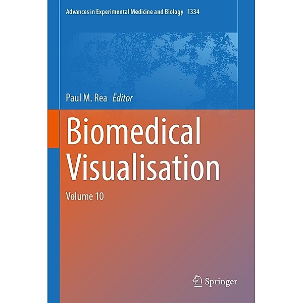 Biomedical Visualisation / Advances in Experimental Medicine and Biology Bd.1334