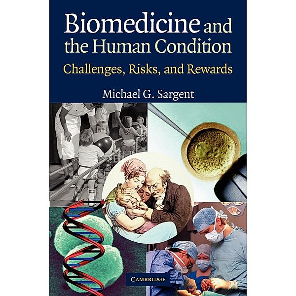 Biomedicine and the Human Condition, Michael G. Sargent