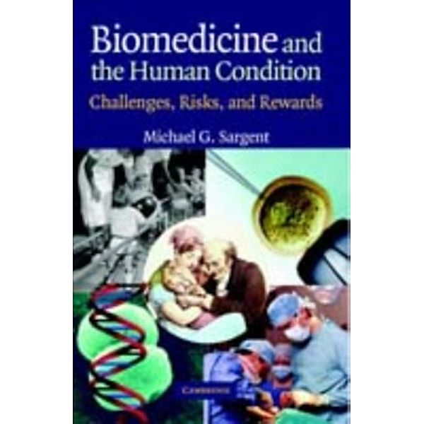 Biomedicine and the Human Condition, Michael G. Sargent