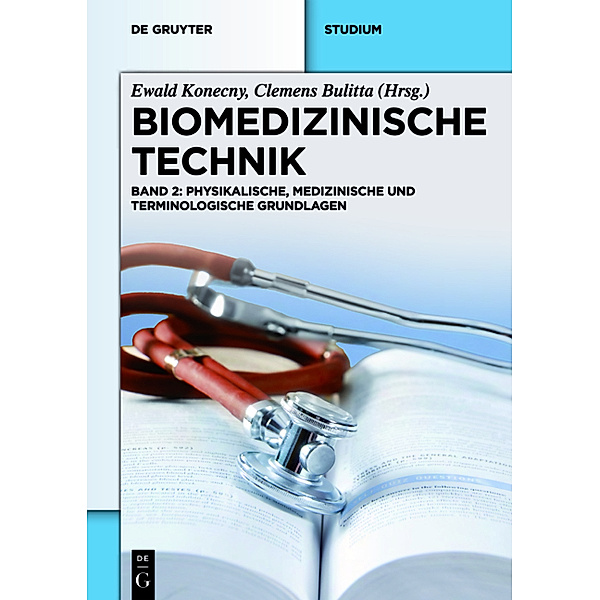 Biomedizinische Technik: Band 2 Biomedizinische Technik - Physikalische, medizinische und terminologische Grundlagen