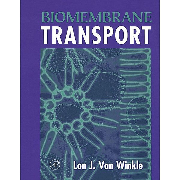 Biomembrane Transport, Lon J. van Winkle