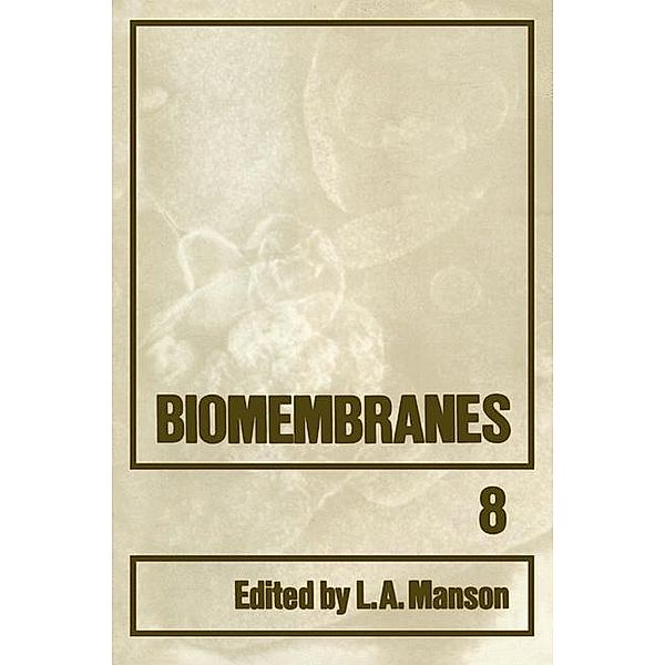 Biomembranes: .8 Biomembranes, Lionel A. Manson
