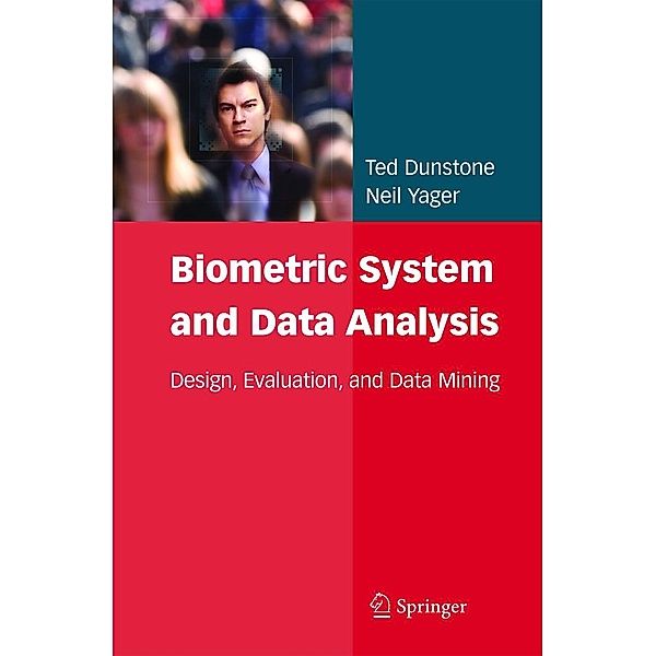 Biometric System and Data Analysis, Ted Dunstone, Neil Yager