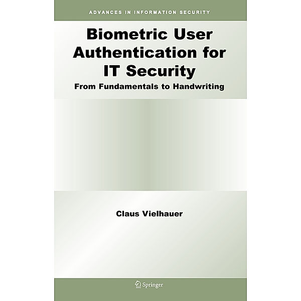 Biometric User Authentication for IT Security, Claus Vielhauer