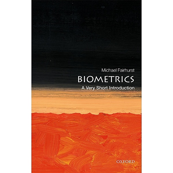 Biometrics: A Very Short Introduction / Very Short Introductions, Michael Fairhurst