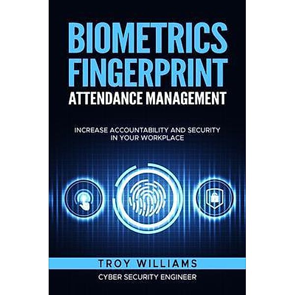 Biometrics Fingerprint Attendance Management / Information Systems Inc, Troy Williams