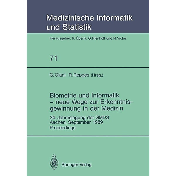 Biometrie und Informatik - neue Wege zur Erkenntnisgewinnung in der Medizin / Medizinische Informatik, Biometrie und Epidemiologie Bd.71