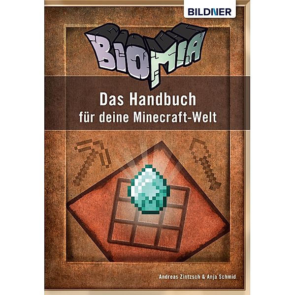 BIOMIA - Das Handbuch für deine Minecraft Welt, Andreas Zintzsch