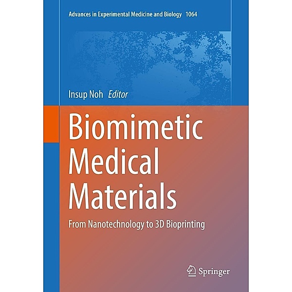 Biomimetic Medical Materials / Advances in Experimental Medicine and Biology Bd.1064