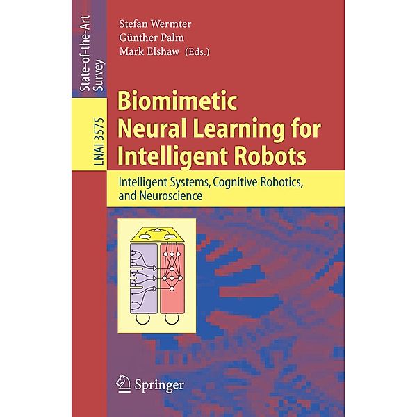 Biomimetic Neural Learning for Intelligent Robots / Lecture Notes in Computer Science Bd.3575