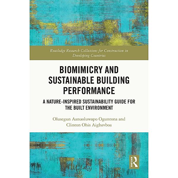 Biomimicry and Sustainable Building Performance, Olusegun Aanuoluwapo Aanuoluwapo Oguntona, Clinton Ohis Aigbavboa