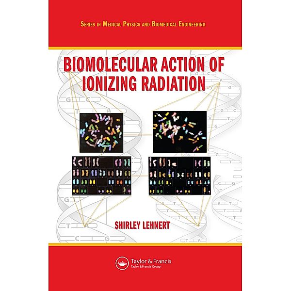 Biomolecular Action of Ionizing Radiation, Shirley Lehnert