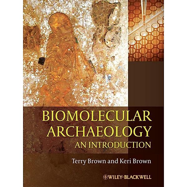 Biomolecular Archaeology, T. A. Brown, Keri A. Brown