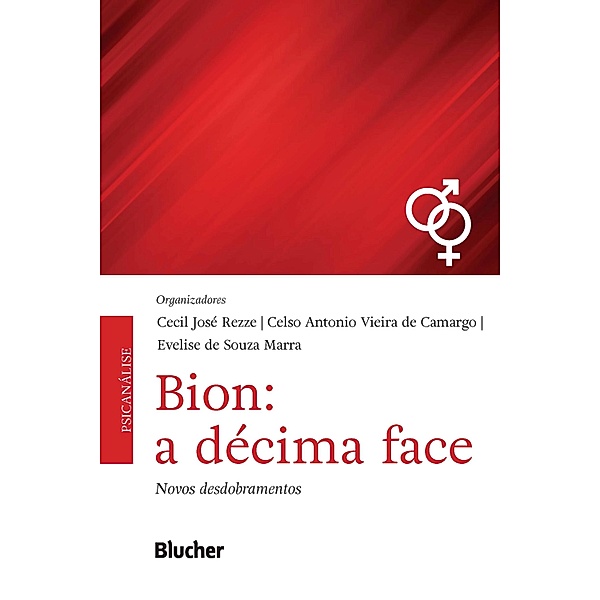 Bion: a décima face, Cecil José Rezze, Celso Antonio Vieira de Camarg, Evelise de Souza Marra