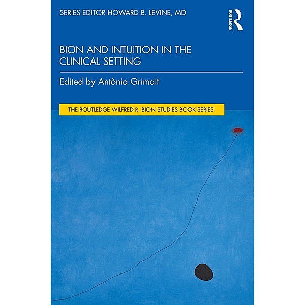 Bion and Intuition in the Clinical Setting