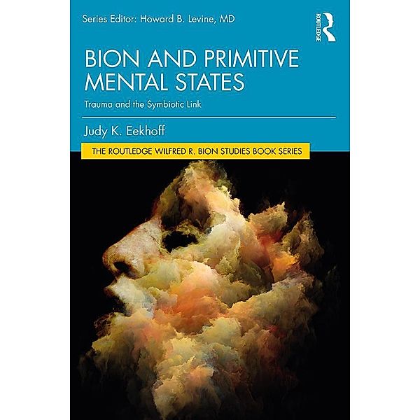 Bion and Primitive Mental States, Judy K. Eekhoff