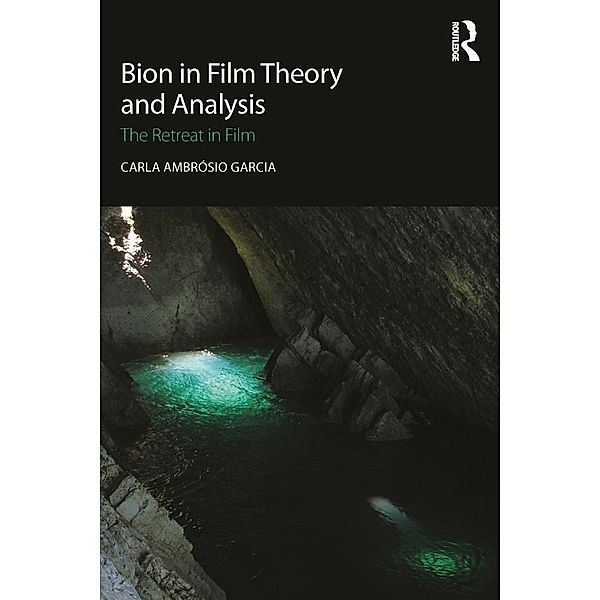 Bion in Film Theory and Analysis, Carla Ambrósio Garcia