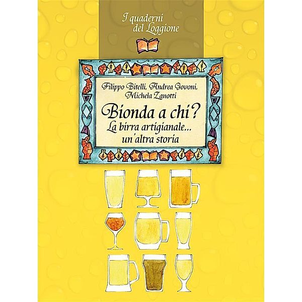 Bionda a chi? La birra artigianale... un'altra storia / Damster - Quaderni del Loggione, cultura enogastronomica, Filippo Bitelli, Andrea Govoni, Michela Zanotti