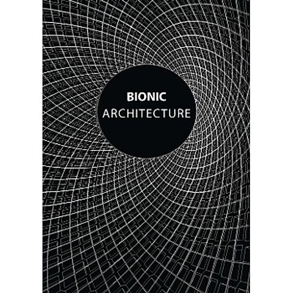 Bionic Architecture, Maria Rosa Cervera, Javier Pioz
