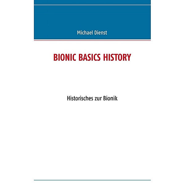 BIONIC BASICS HISTORY, Michael Dienst