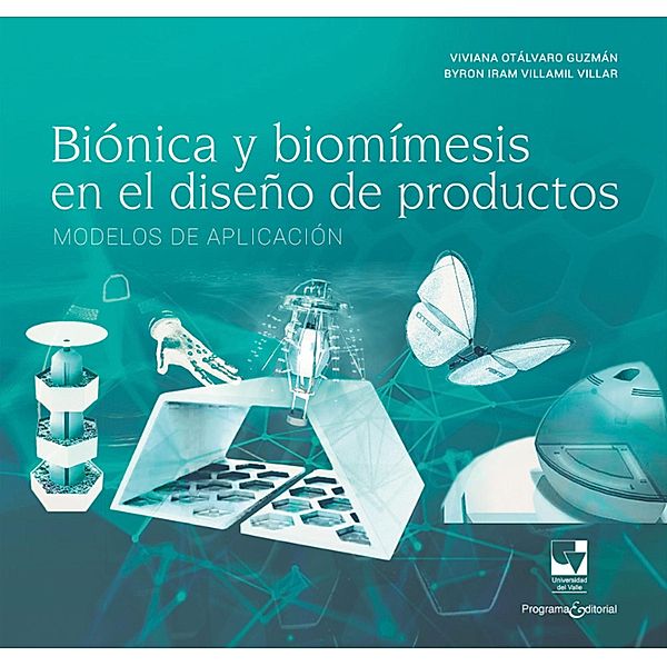 Biónica y biomímesis en el diseño de productos, Byron Iram Villamil Villar, Viviana Otálvaro Guzmán