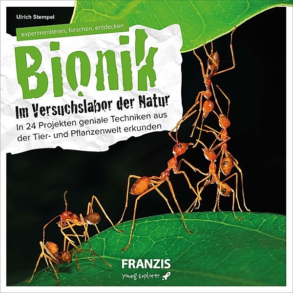Bionik - Im Versuchslabor der Natur / FRANZIS young Explorer, Ulrich E. Stempel